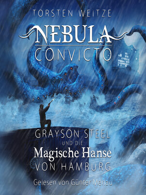 cover image of Grayson Steel und die Magische Hanse von Hamburg--Nebula Convicto, Band 2 (Ungekürzt)